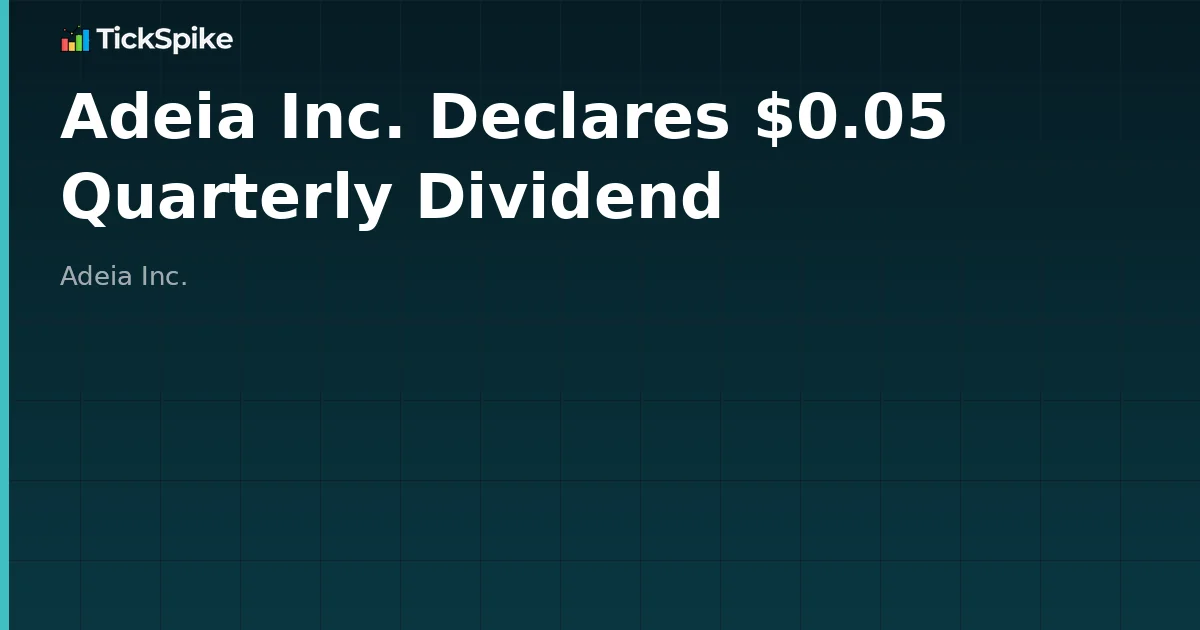 Adeia Inc. Declares $0.05 Quarterly Dividend