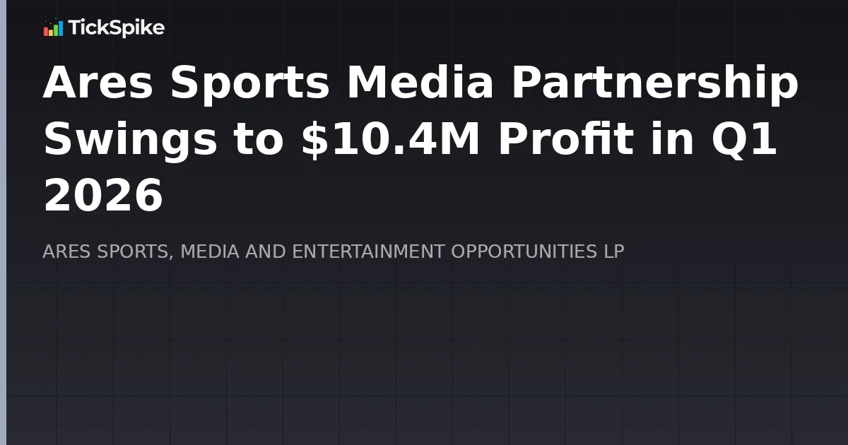 Ares Sports Media Partnership Swings to $10.4M Profit in Q1 2026
