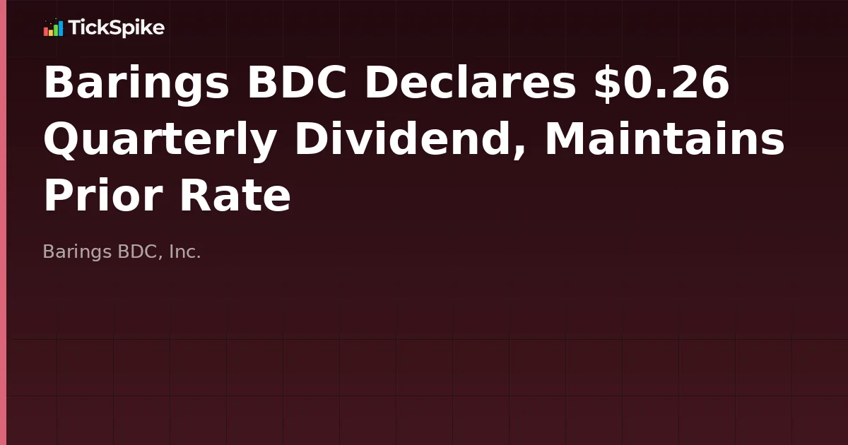 Barings BDC Declares $0.26 Quarterly Dividend, Maintains Prior Rate