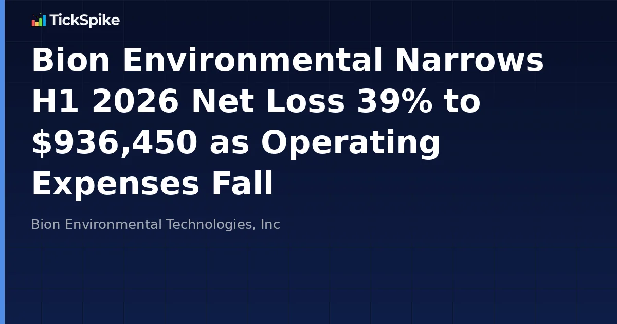 Bion Environmental Narrows H1 2026 Net Loss 39% to $936,450 as Operating Expenses Fall