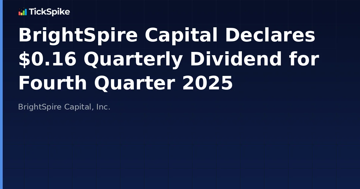 BrightSpire Capital Declares $0.16 Quarterly Dividend for Fourth Quarter 2025
