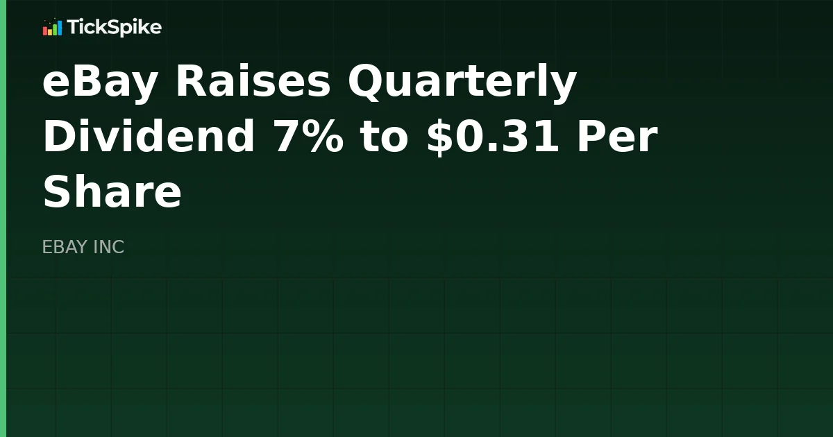 eBay Raises Quarterly Dividend 7% to $0.31 Per Share