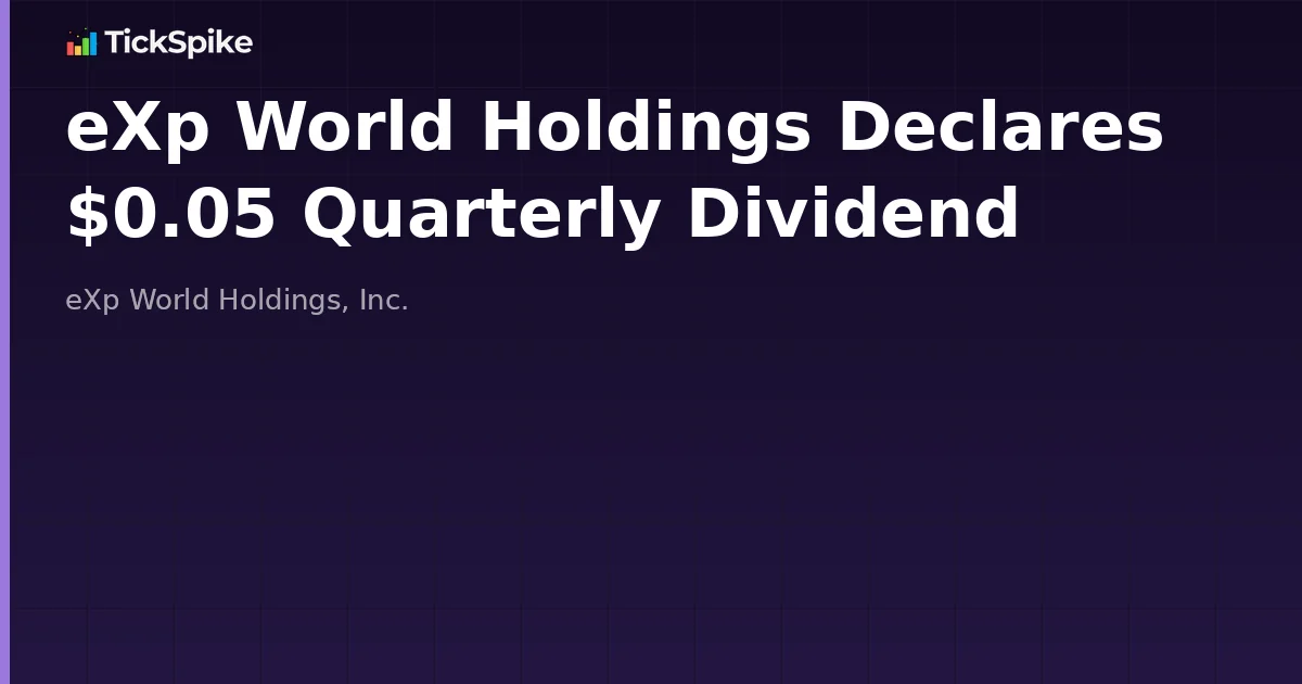 eXp World Holdings Declares $0.05 Quarterly Dividend