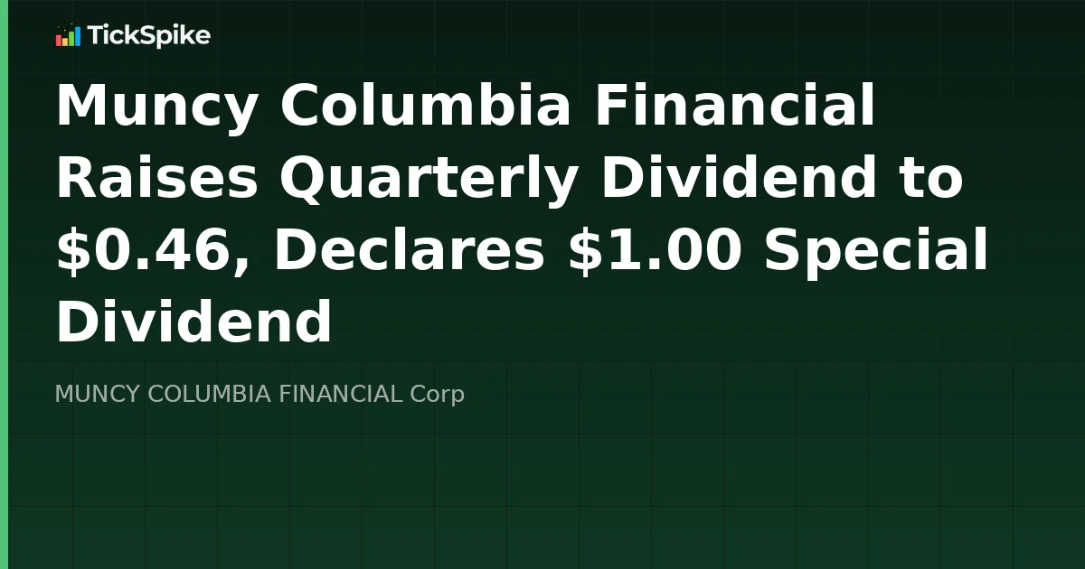Muncy Columbia Financial Raises Quarterly Dividend to $0.46, Declares $1.00 Special Dividend