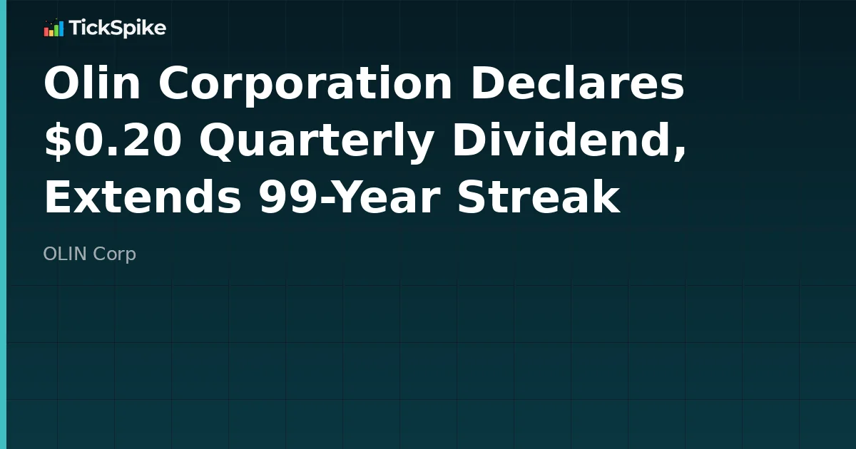 Olin Corporation Declares $0.20 Quarterly Dividend, Extends 99-Year Streak