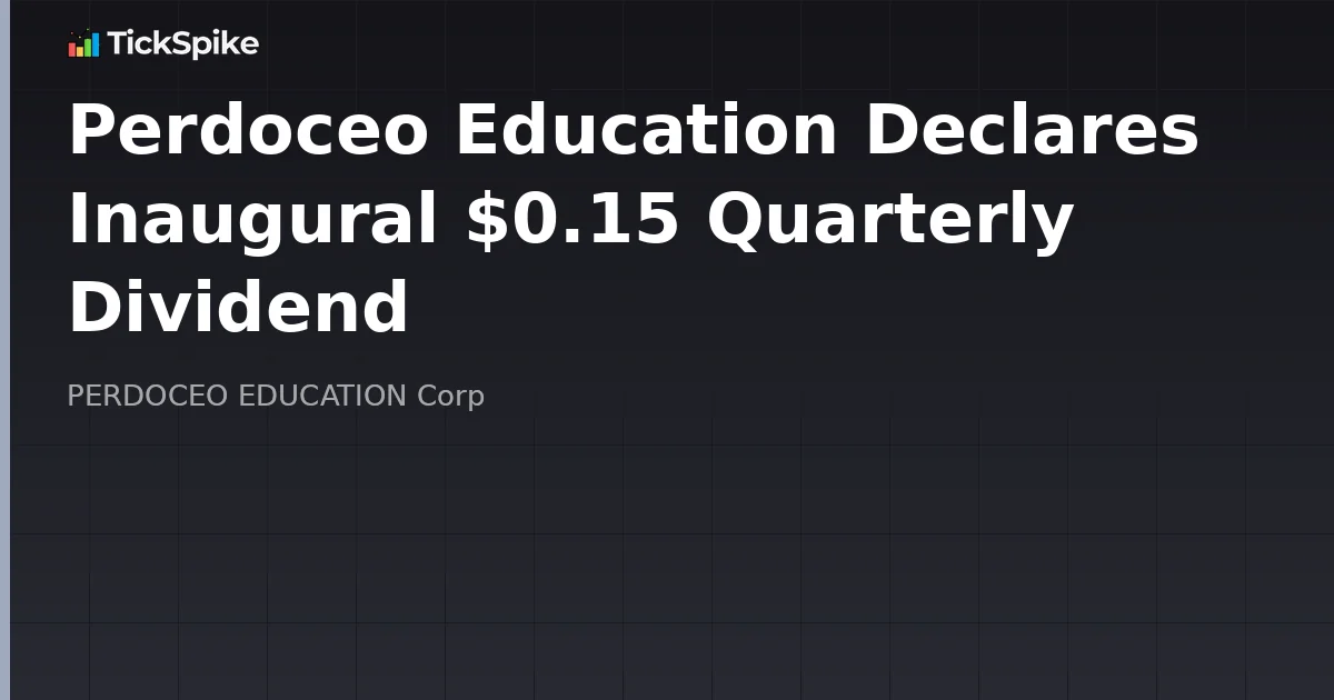 Perdoceo Education Declares Inaugural $0.15 Quarterly Dividend