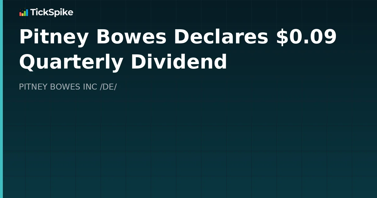 Pitney Bowes Declares $0.09 Quarterly Dividend