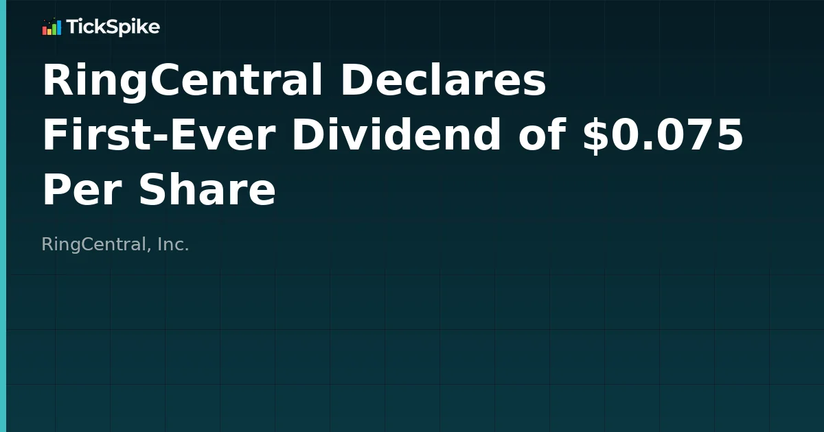 RingCentral Declares First-Ever Dividend of $0.075 Per Share