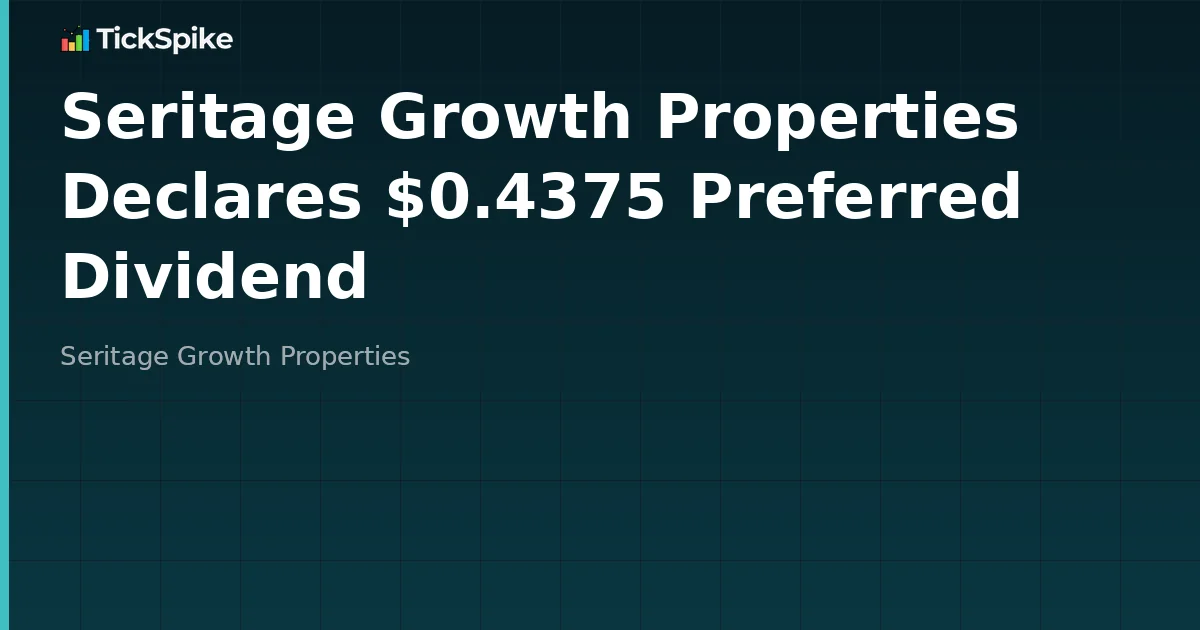 Seritage Growth Properties Declares $0.4375 Preferred Dividend