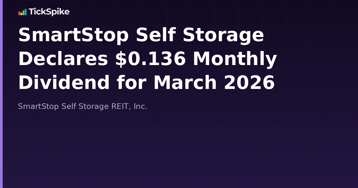 SmartStop Self Storage Declares $0.136 Monthly Dividend for March 2026