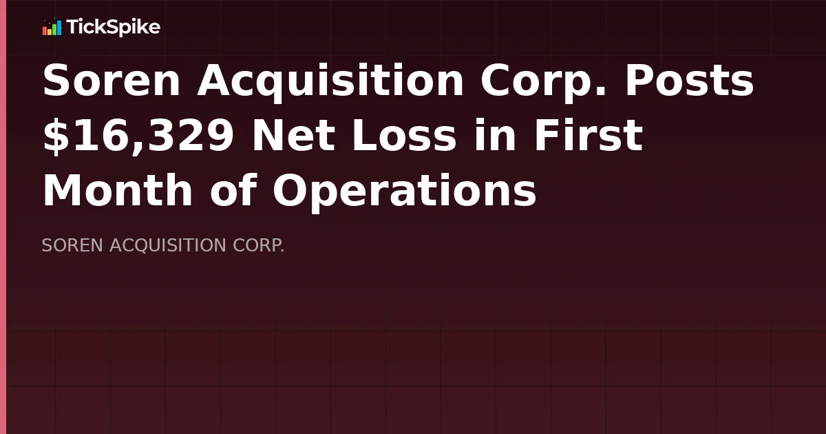Soren Acquisition Corp. Posts $16,329 Net Loss in First Month of Operations
