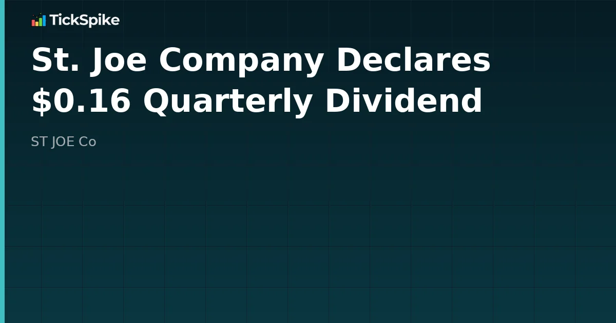 St. Joe Company Declares $0.16 Quarterly Dividend