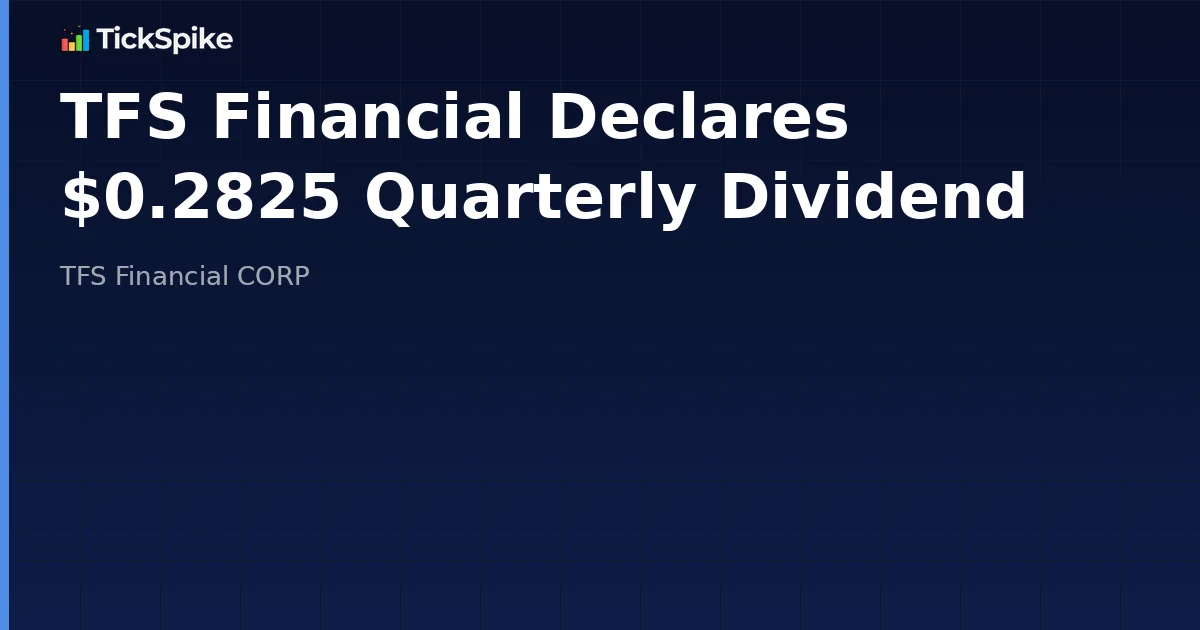 TFS Financial Declares $0.2825 Quarterly Dividend