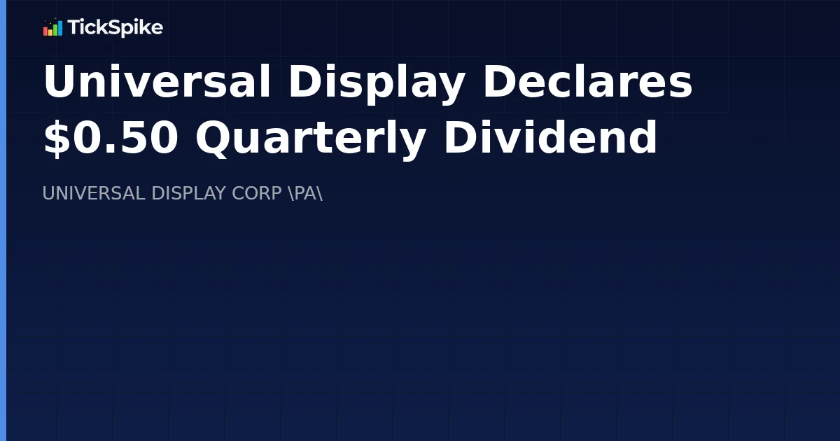Universal Display Declares $0.50 Quarterly Dividend