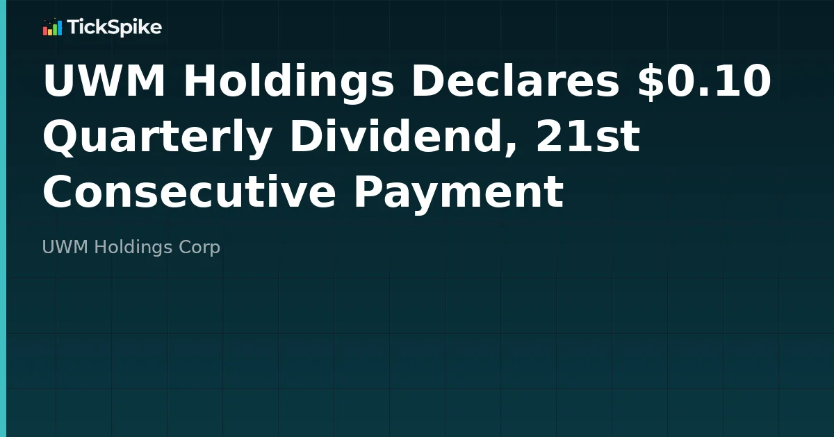 UWM Holdings Declares $0.10 Quarterly Dividend, 21st Consecutive Payment