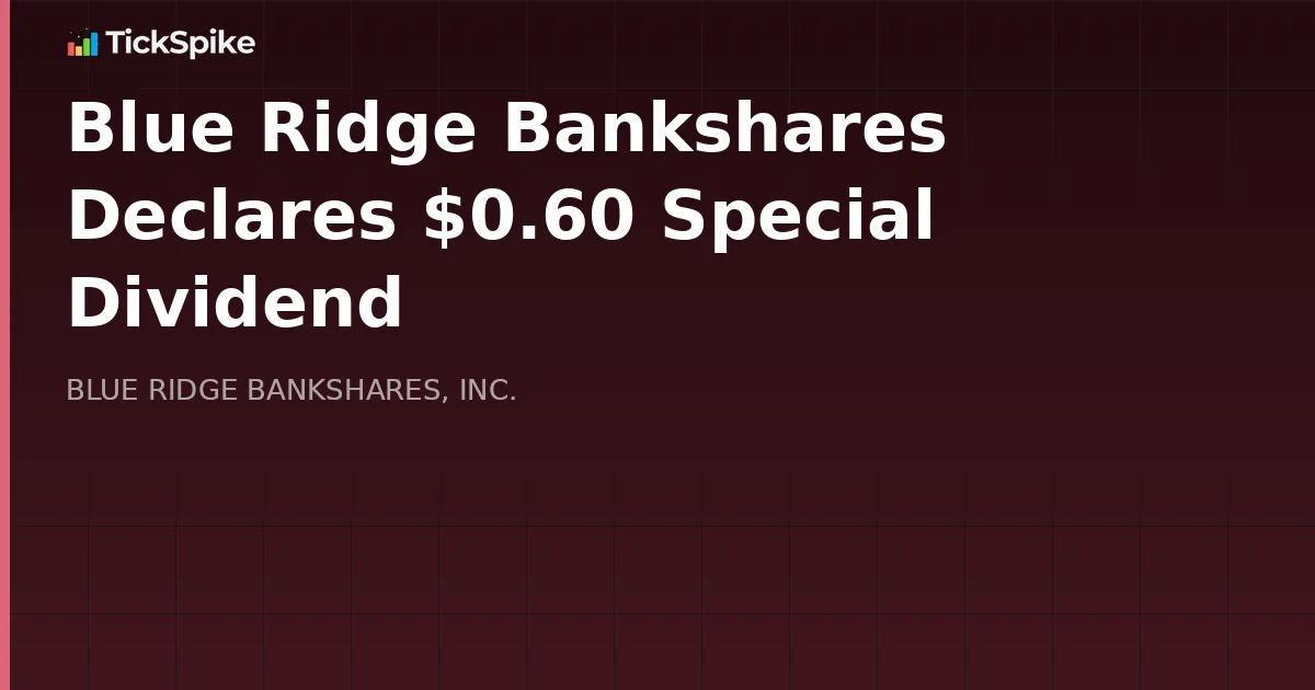 Blue Ridge Bankshares Declares $0.60 Special Dividend