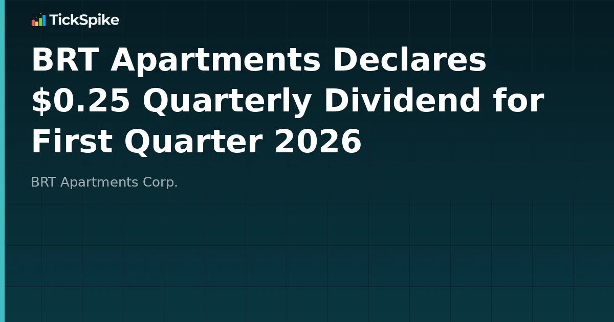 BRT Apartments Declares $0.25 Quarterly Dividend for First Quarter 2026