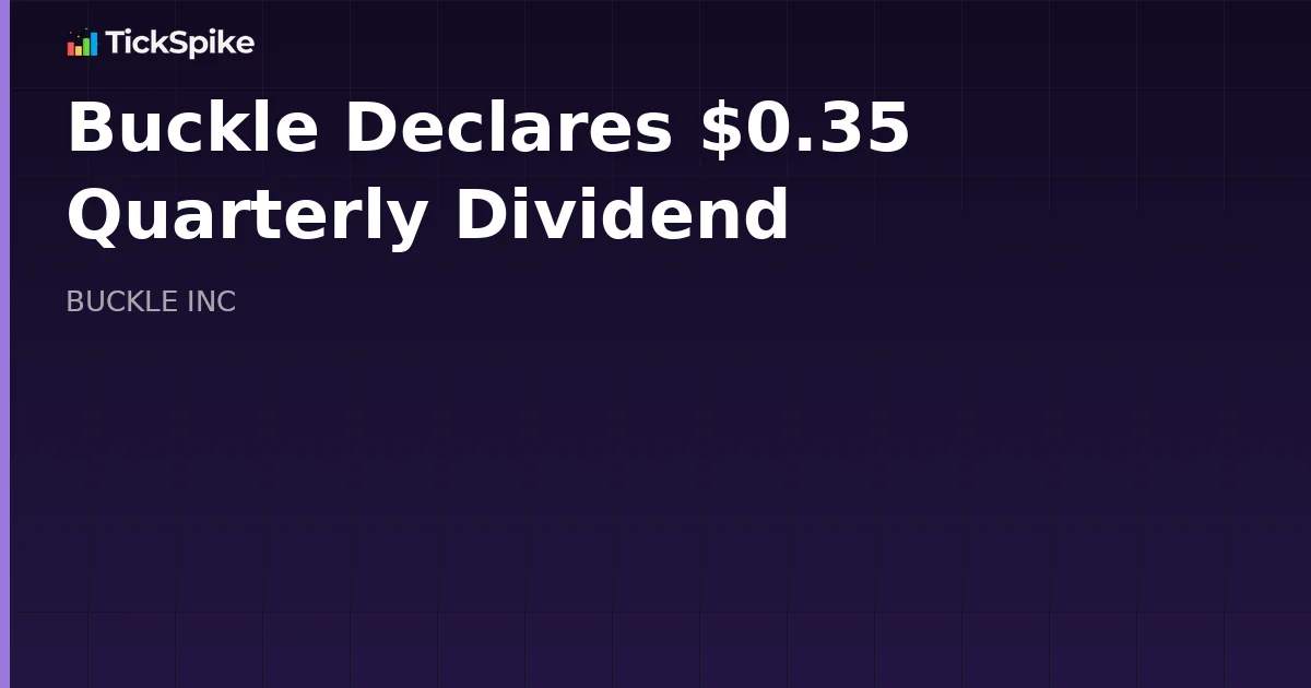 Buckle Declares $0.35 Quarterly Dividend