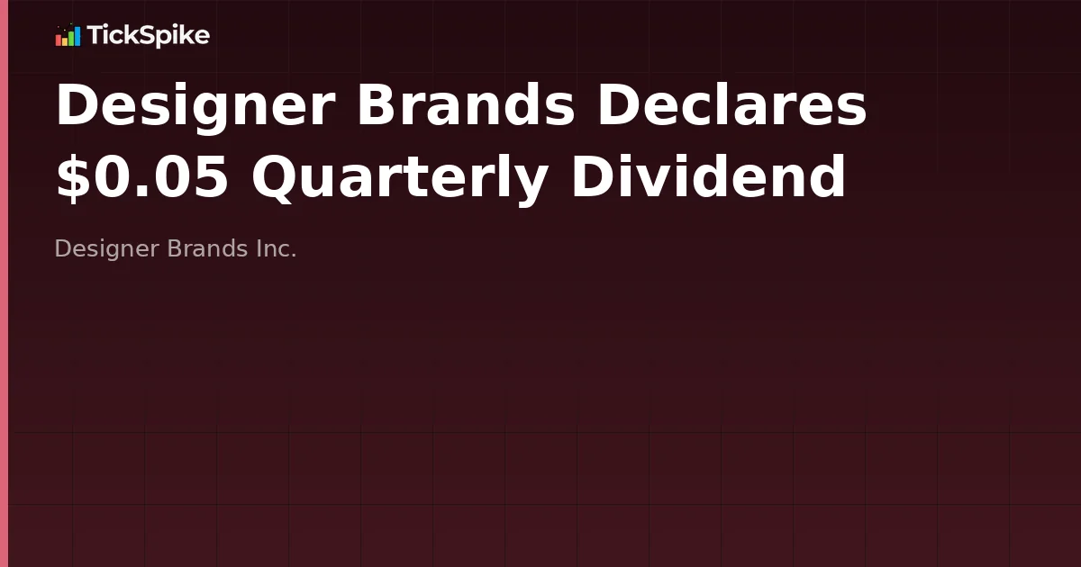 Designer Brands Declares $0.05 Quarterly Dividend