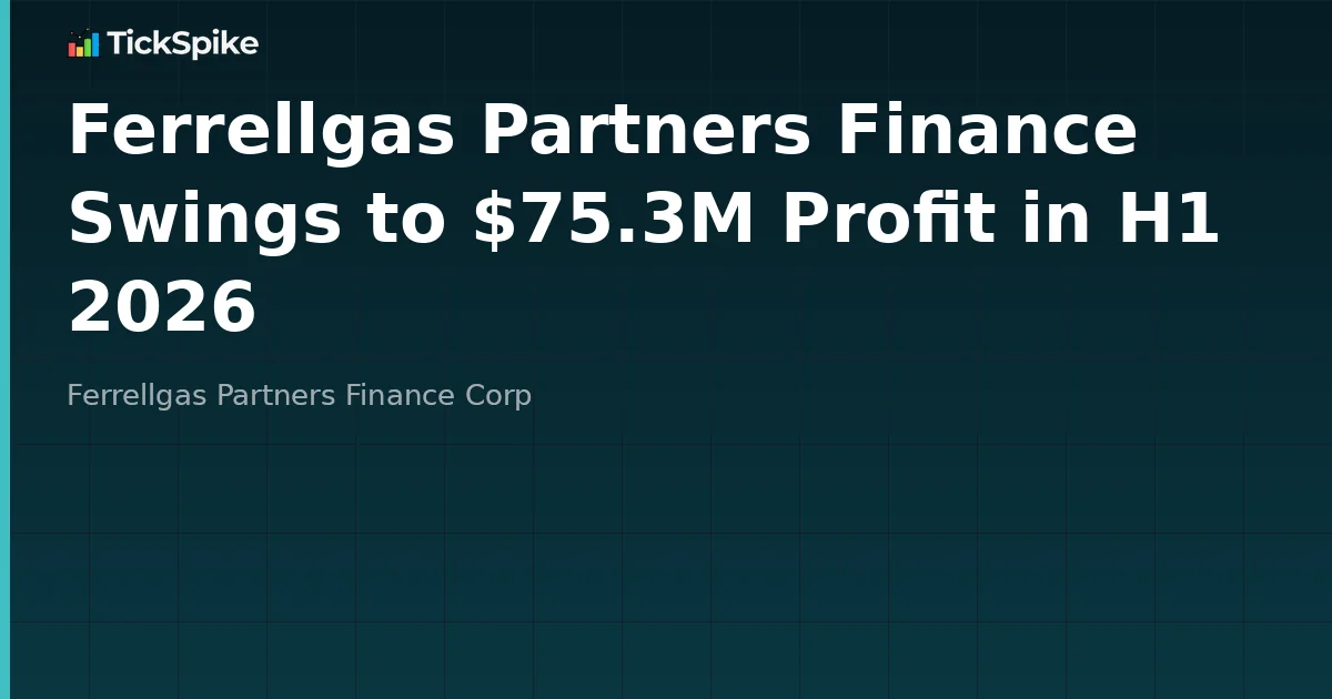 Ferrellgas Partners Finance Swings to $75.3M Profit in H1 2026