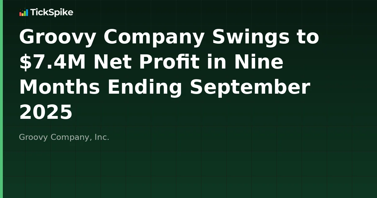 Groovy Company Swings to $7.4M Net Profit in Nine Months Ending September 2025