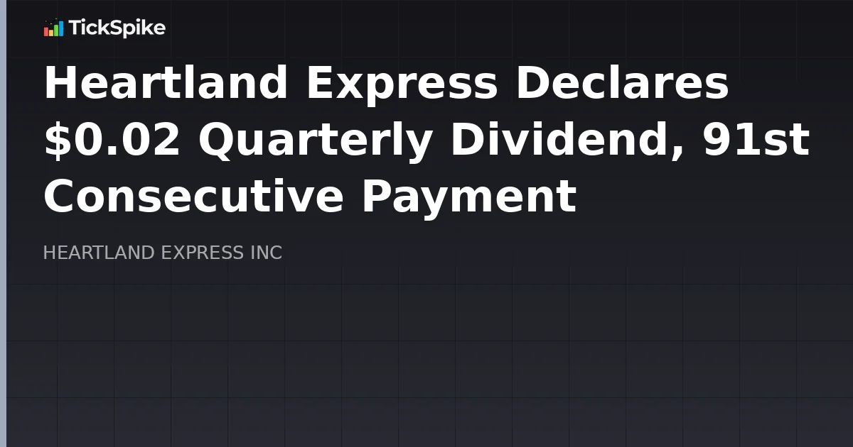 Heartland Express Declares $0.02 Quarterly Dividend, 91st Consecutive Payment