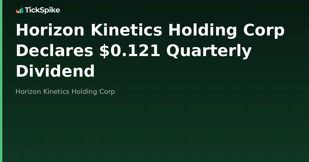 Horizon Kinetics Holding Corp Declares $0.121 Quarterly Dividend