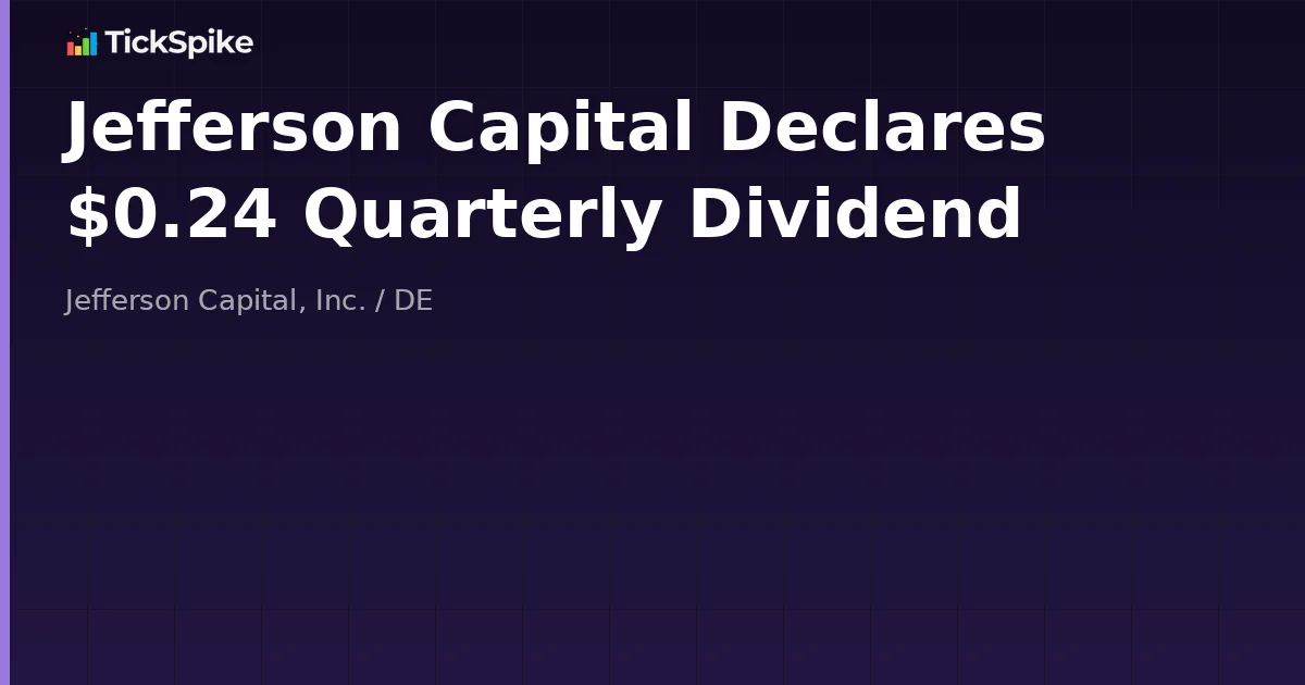 Jefferson Capital Declares $0.24 Quarterly Dividend