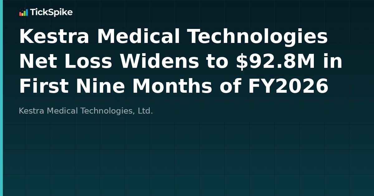 Kestra Medical Technologies Net Loss Widens to $92.8M in First Nine Months of FY2026