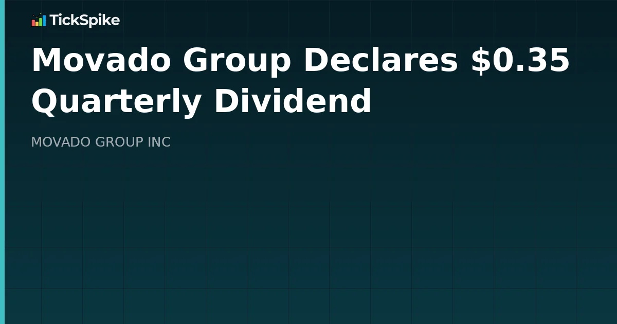 Movado Group Declares $0.35 Quarterly Dividend