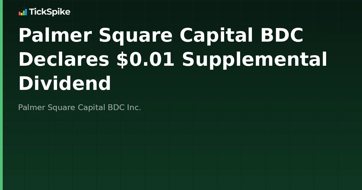 Palmer Square Capital BDC Declares $0.01 Supplemental Dividend