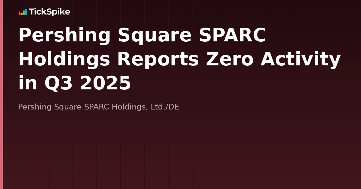 Pershing Square SPARC Holdings Reports Zero Activity in Q3 2025