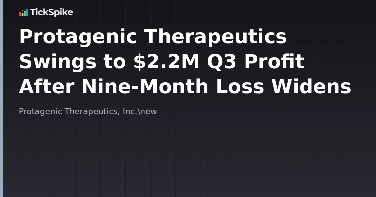 Protagenic Therapeutics Swings to $2.2M Q3 Profit After Nine-Month Loss Widens