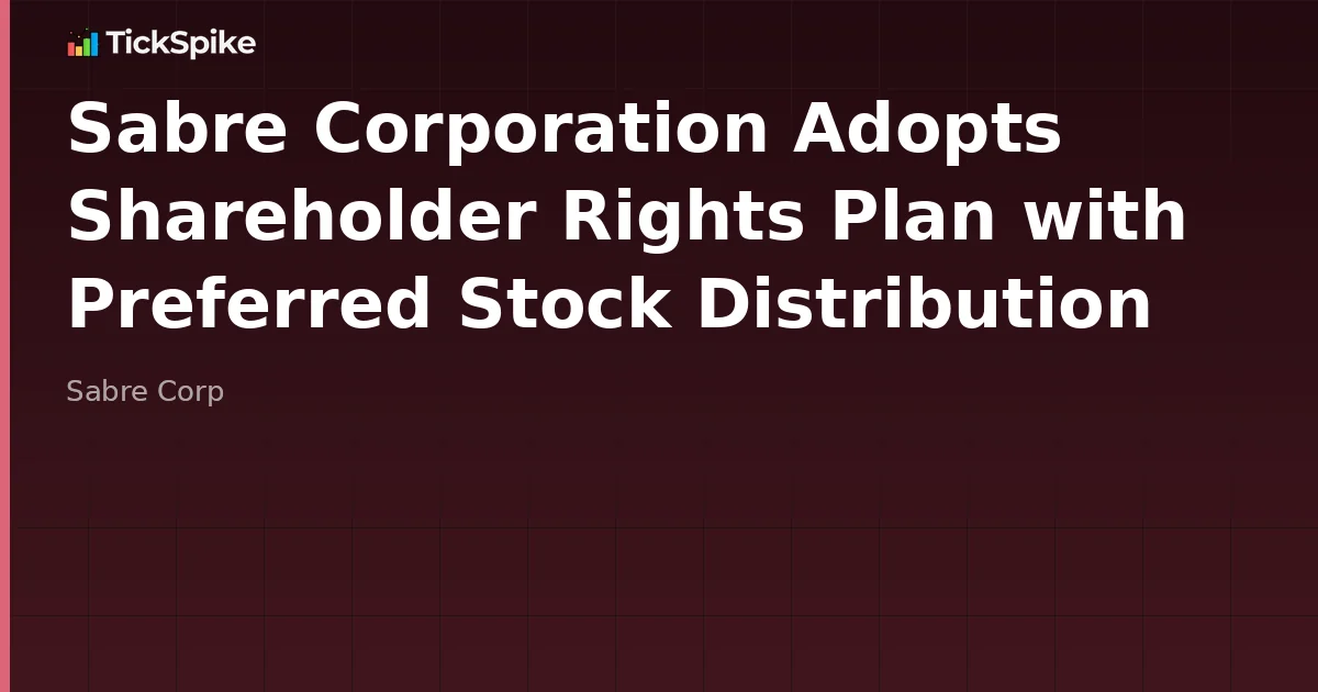 Sabre Corporation Adopts Shareholder Rights Plan with Preferred Stock Distribution
