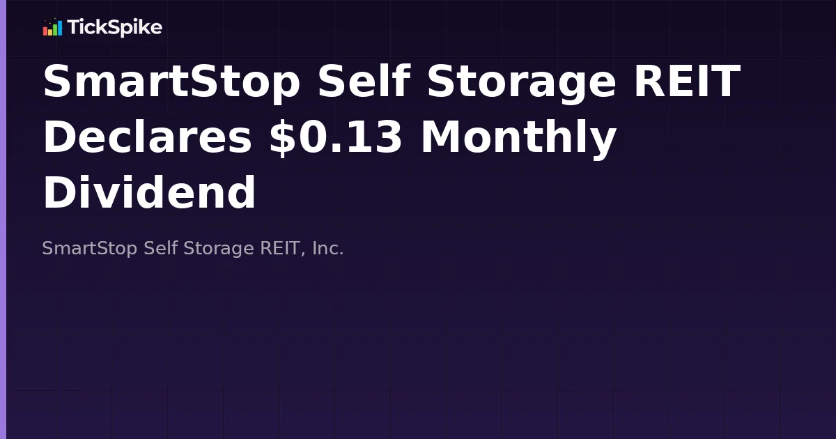 SmartStop Self Storage REIT Declares $0.13 Monthly Dividend