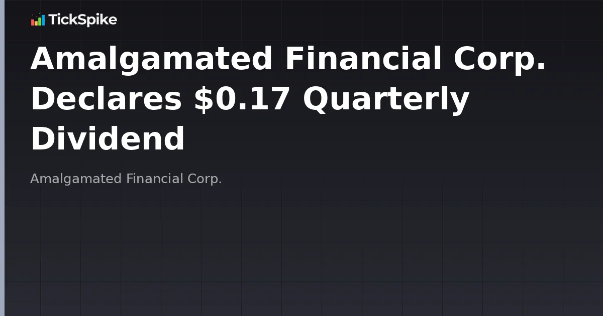 Amalgamated Financial Corp. Declares $0.17 Quarterly Dividend