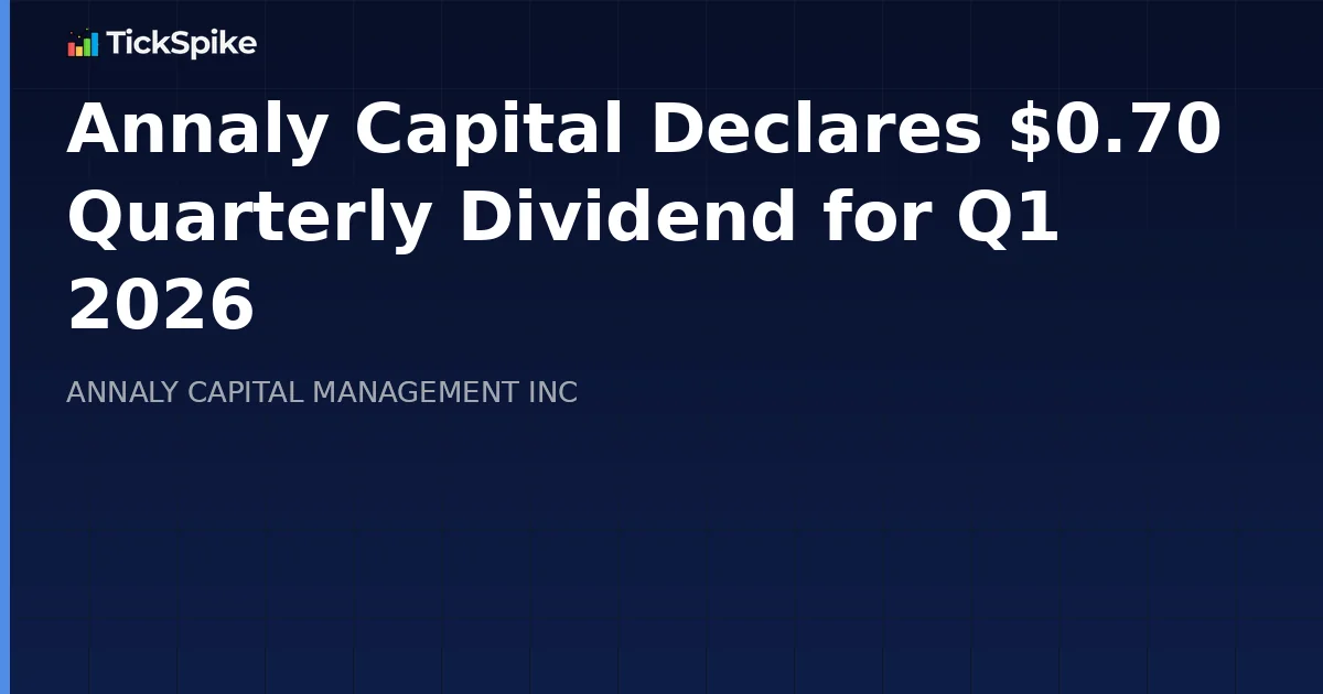 Annaly Capital Declares $0.70 Quarterly Dividend for Q1 2026