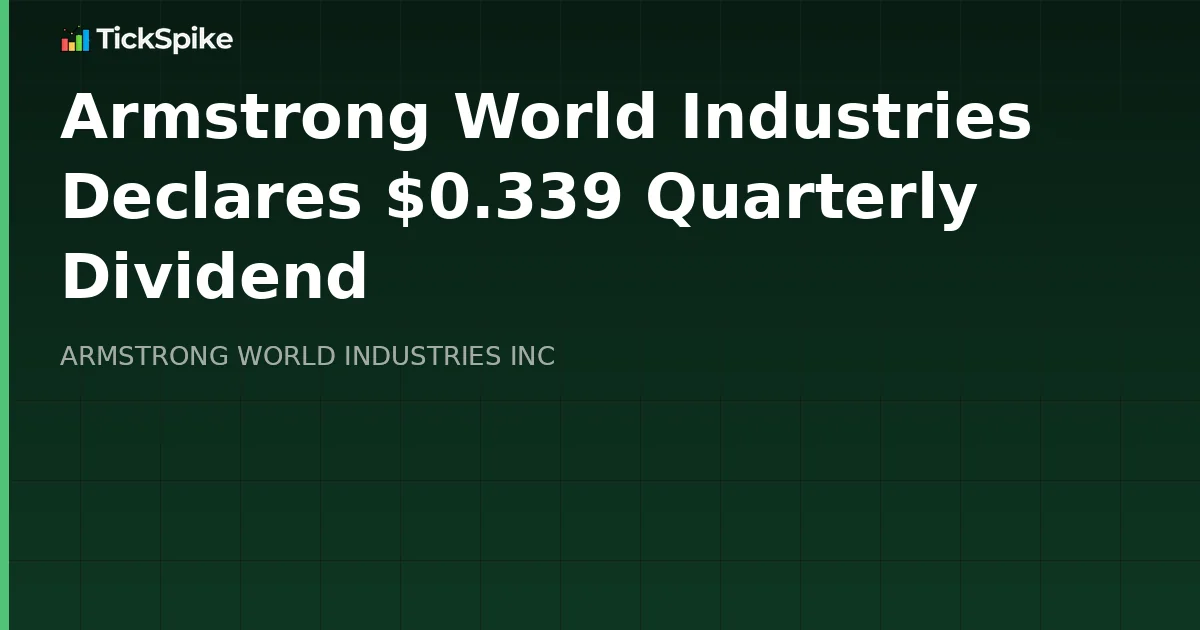 Armstrong World Industries Declares $0.339 Quarterly Dividend