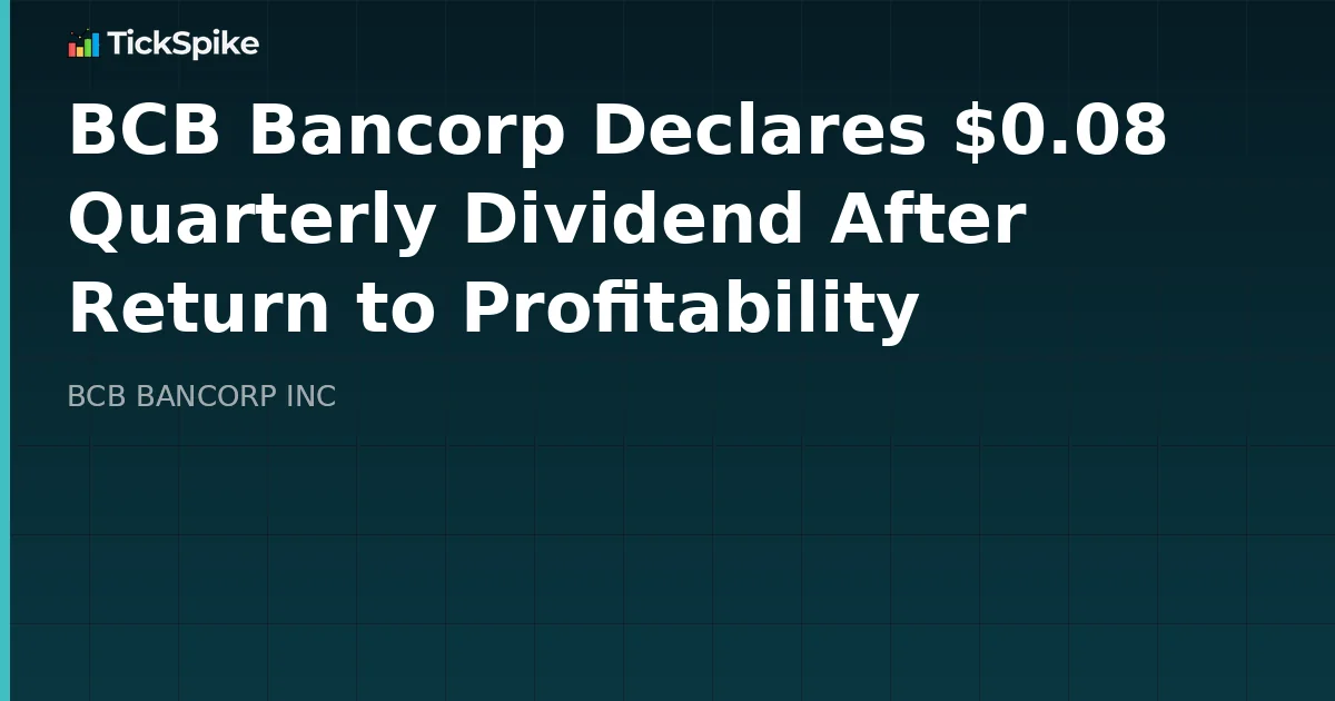 BCB Bancorp Declares $0.08 Quarterly Dividend After Return to Profitability