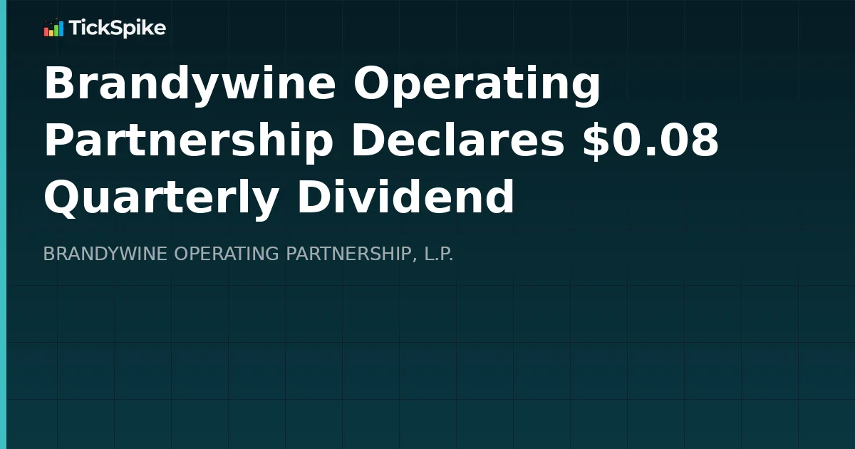 Brandywine Operating Partnership Declares $0.08 Quarterly Dividend