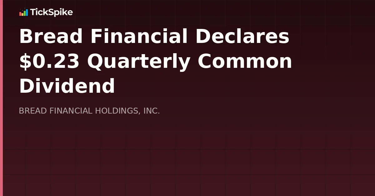 Bread Financial Declares $0.23 Quarterly Common Dividend