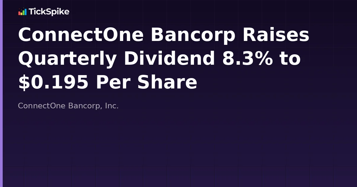ConnectOne Bancorp Raises Quarterly Dividend 8.3% to $0.195 Per Share