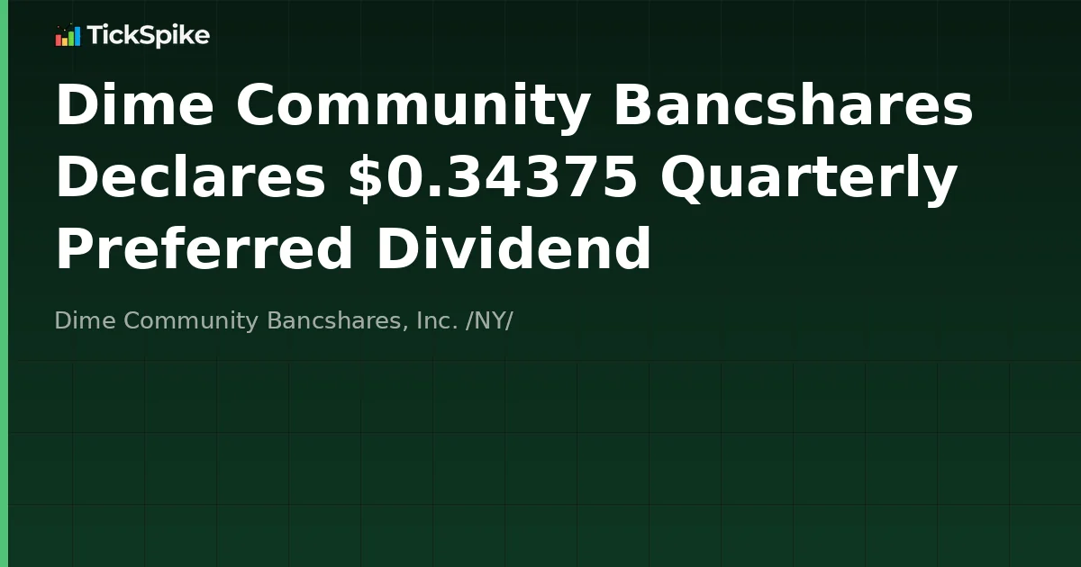 Dime Community Bancshares Declares $0.34375 Quarterly Preferred Dividend