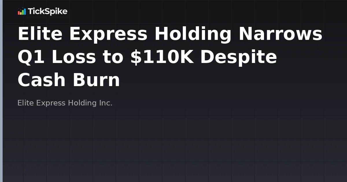 Elite Express Holding Narrows Q1 Loss to $110K Despite Cash Burn