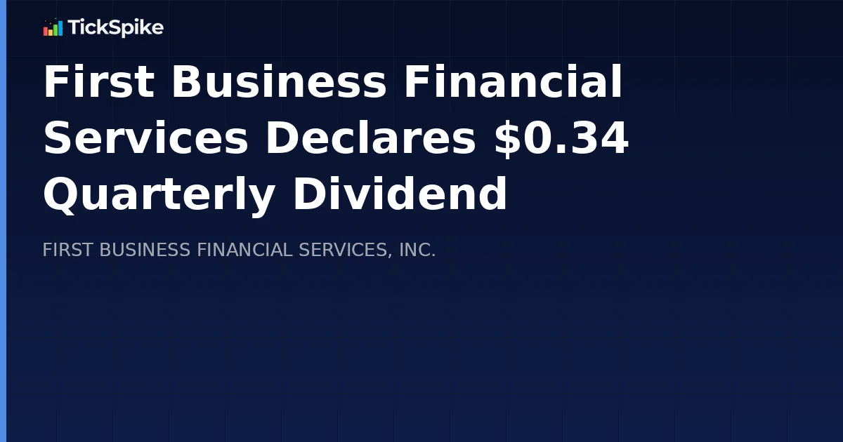 First Business Financial Services Declares $0.34 Quarterly Dividend