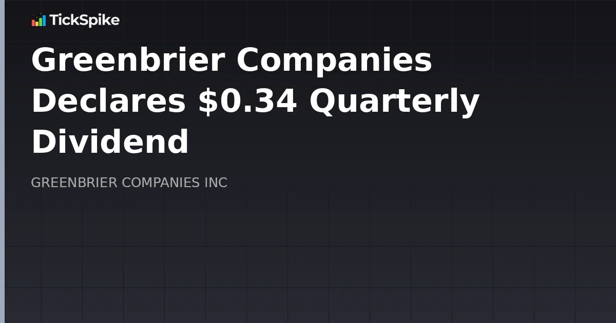 Greenbrier Companies Declares $0.34 Quarterly Dividend