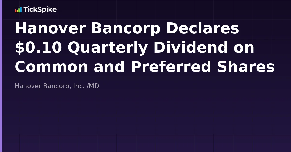 Hanover Bancorp Declares $0.10 Quarterly Dividend on Common and Preferred Shares