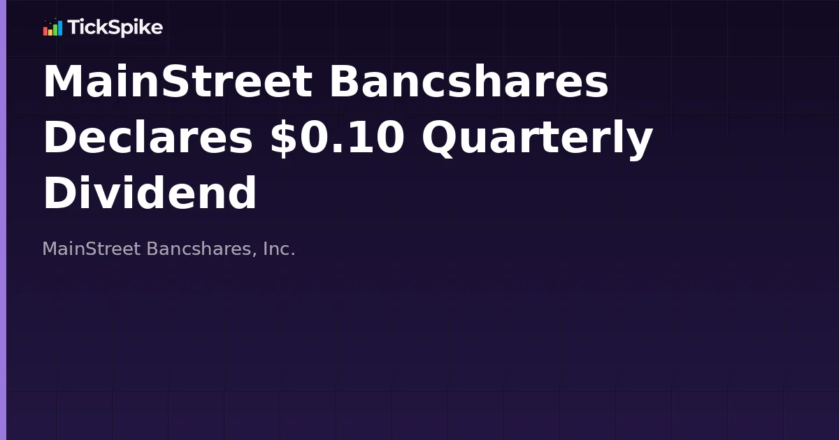 MainStreet Bancshares Declares $0.10 Quarterly Dividend