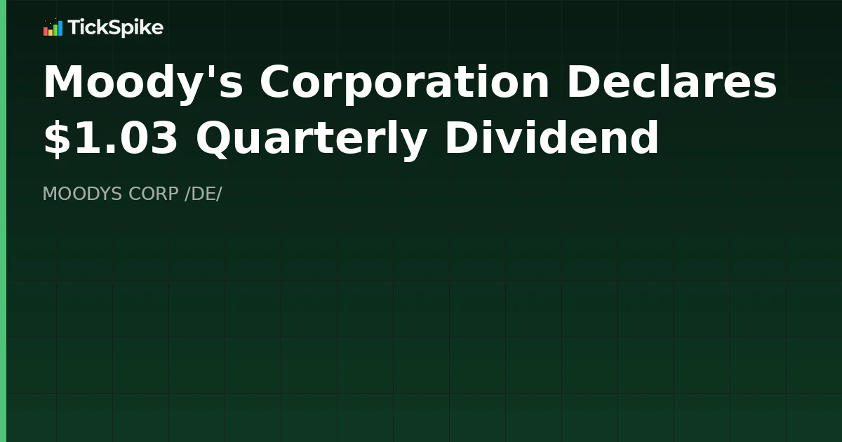 Moody's Corporation Declares $1.03 Quarterly Dividend