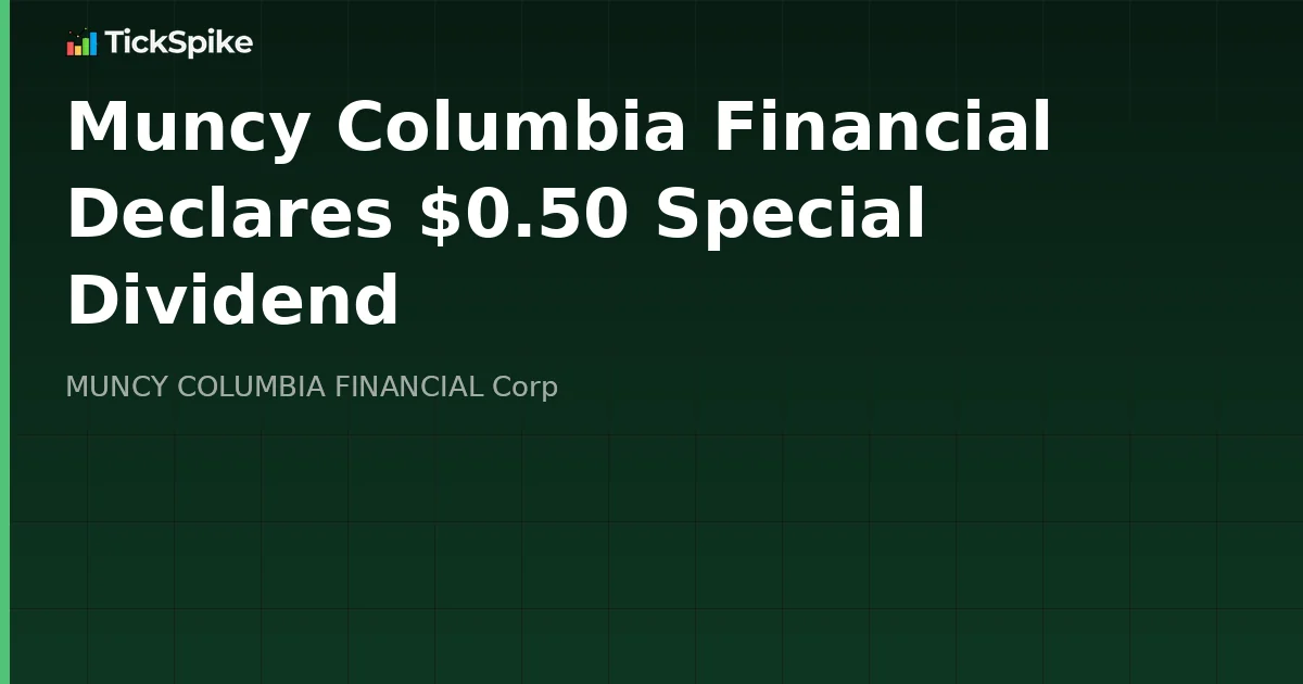 Muncy Columbia Financial Declares $0.50 Special Dividend